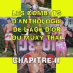 LES COMBATS D'ANTHOLOGIE DE L'ÂGE D'OR DU MUAY THAÏ (CHAPITRE II) CHAPITREII_PRINCIPALE
