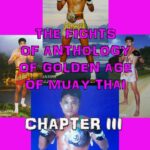 THE FIGHTS OF ANTHOLOGY OF GOLDEN AGE OF MUAY THAI (CHAPTER III) CHAPTERIII_PRINCIPALE