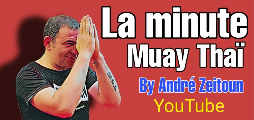 La Minute Muay Thai by André Zeitoun sur Youtube